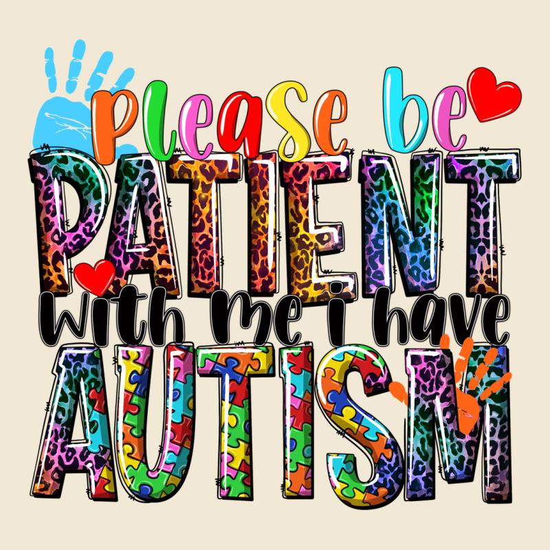 Please Be Patient With Me I Have Autism Premium Tee by NancyCooperArtShop | Teevron