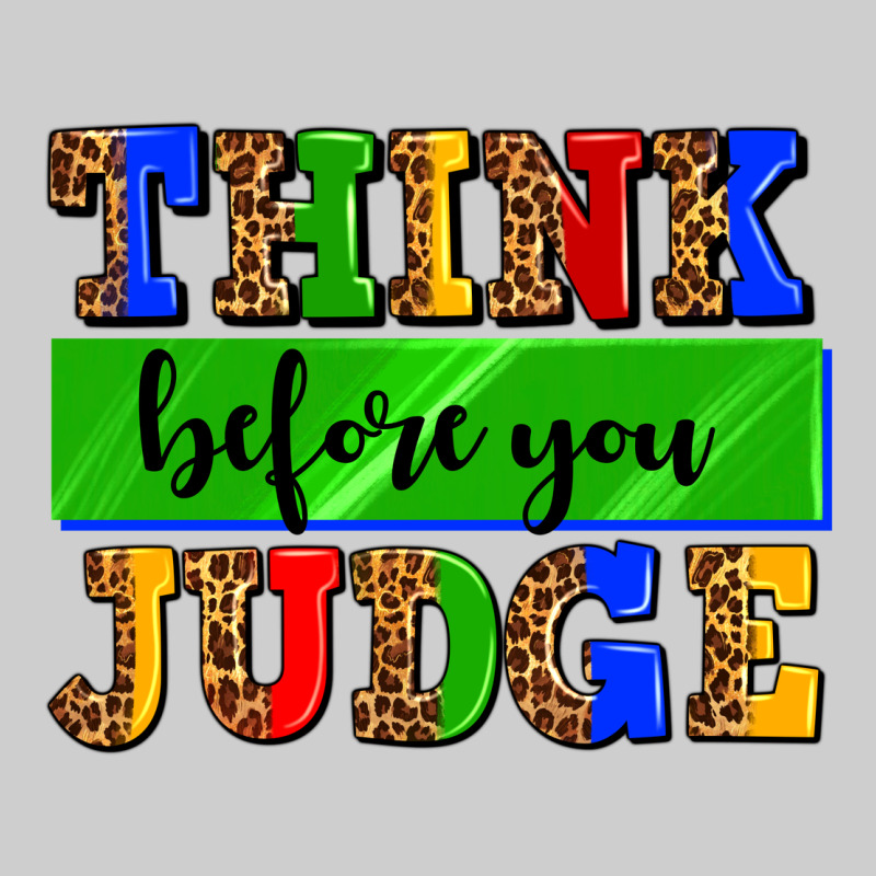 Think Before You Judge Premium Sweatshirt by AdoDesignShop | Teevron