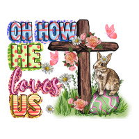 Oh how he loves us Easter Day | Teevron