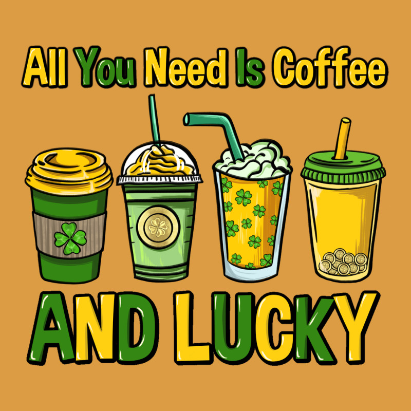 All You Need Is Coffee And Lucky St. Patrick's Urban Heavy Tee by HowdyJamesFarm | Teevron