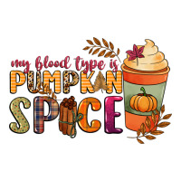 My Blood Type Is Pumpkin Spice Premium Tee | Teevron