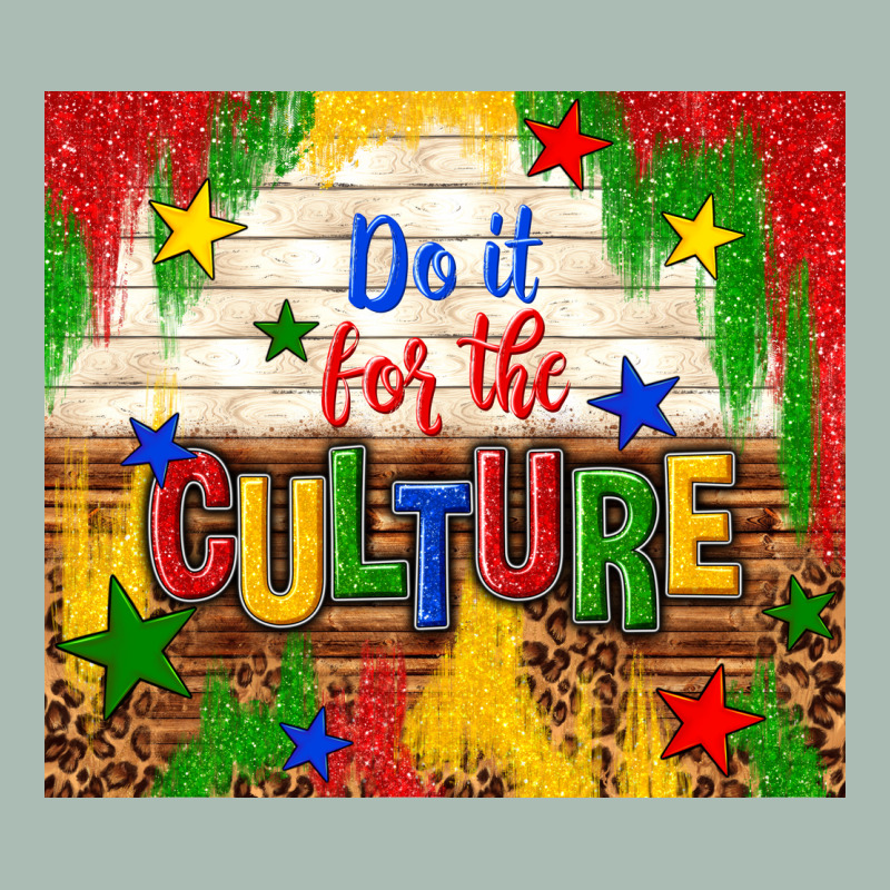 Do It For The Culture Classic Tee by TumblerDesignByShophia | Teevron