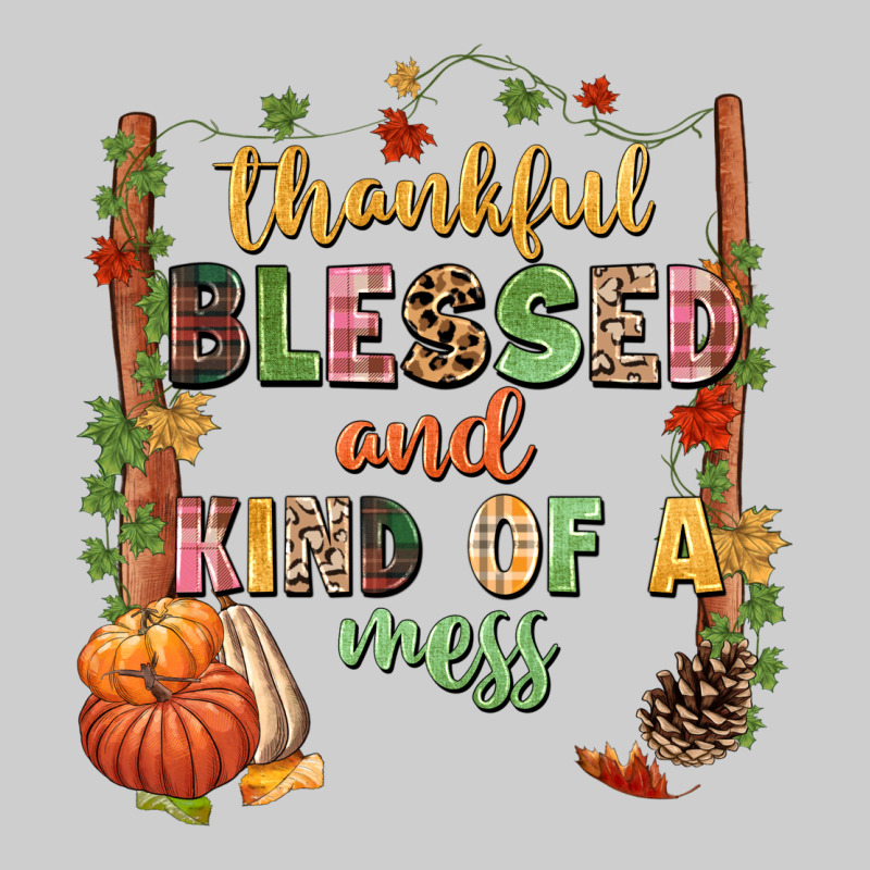 Thankful Blessed And Kind Of A Mess Premium Tee by NancyCooperArtShop | Teevron