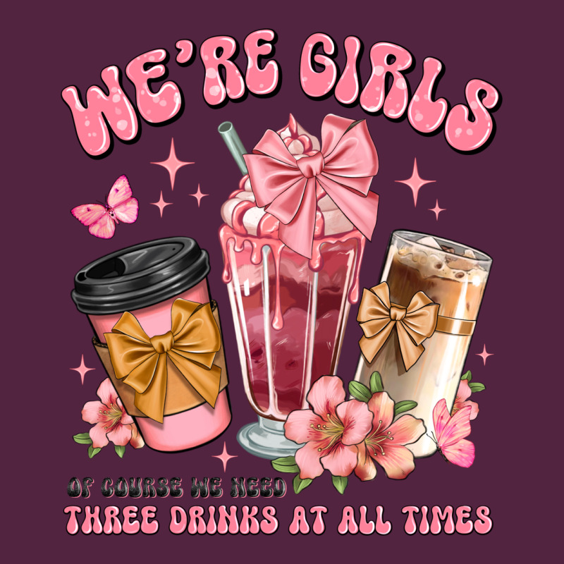 Were Girls Of Course We Need Three Drinks At All T Urban Hoodie by JahusDesignShop | Teevron