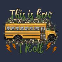 This Is How I Roll School Bus Camouflage Heavyweight Sweatshirt | Teevron