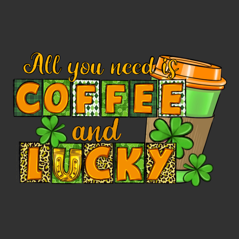 All You Need Is Coffee And Lucky Urban Heavy Tee by CowGirlArtShop | Teevron
