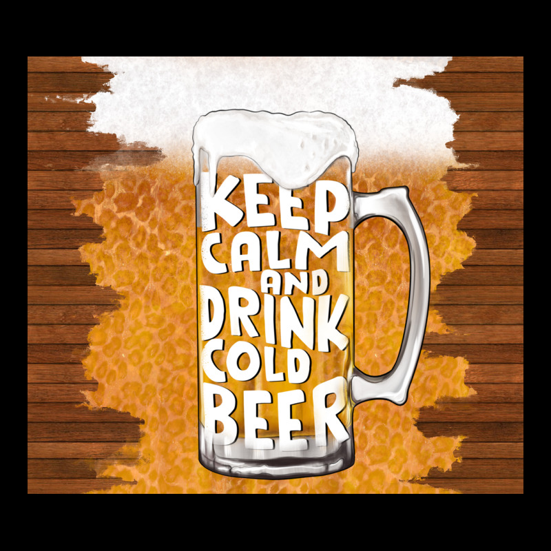 Keep Calm And Drink Cold Beer Ladies Tee by TumblerDesignByShophia | Teevron
