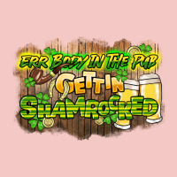 Err Body In The Pub Gettin Shamrocked Urban Heavy Tee | Teevron