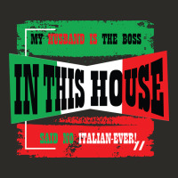 My Husband Is The Boss In This House Said No Italian Ever Heavy Core Tee | Teevron