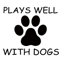 Plays Well With Dogs | Teevron