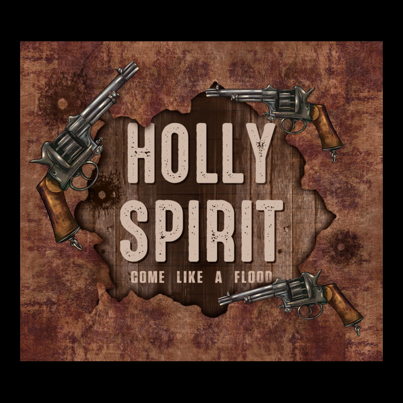 Holly Spirit Come Like A Flood Ladies Tee by TumblerDesignByShophia | Teevron
