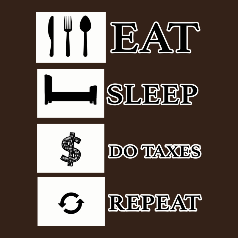 Tax Day Eat Sleep Do Taxes Repeat Gift Heavy Core Tee by Bettercallsaul | Teevron