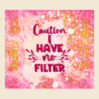 Caution I Have No Filter Ladies Tee | Teevron