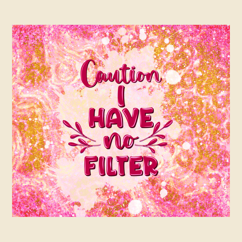 Caution I Have No Filter Ladies Tee by TumblerDesignByShophia | Teevron