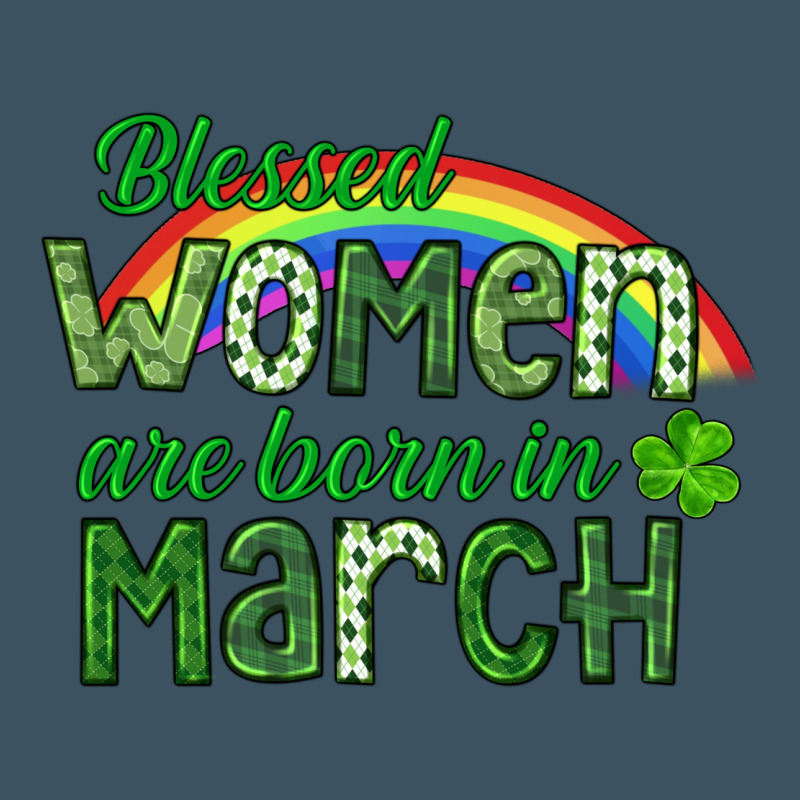 Blessed Women Are Born In March Urban Heavy Tee by CowGirlArtShop | Teevron