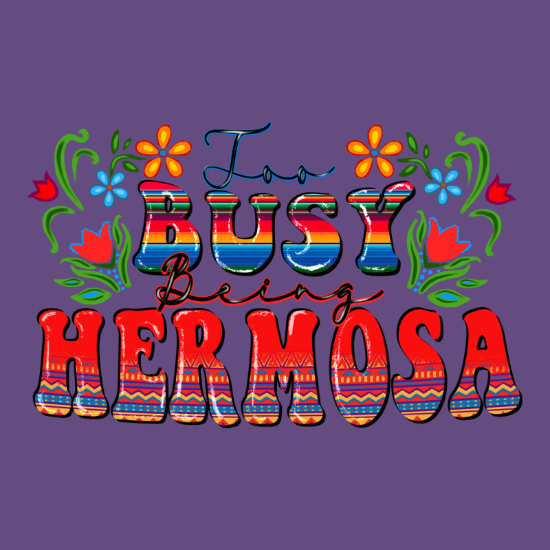 Too Busy Being Hermosa Vintage Hoodie by FaDigitalArtStudio | Teevron
