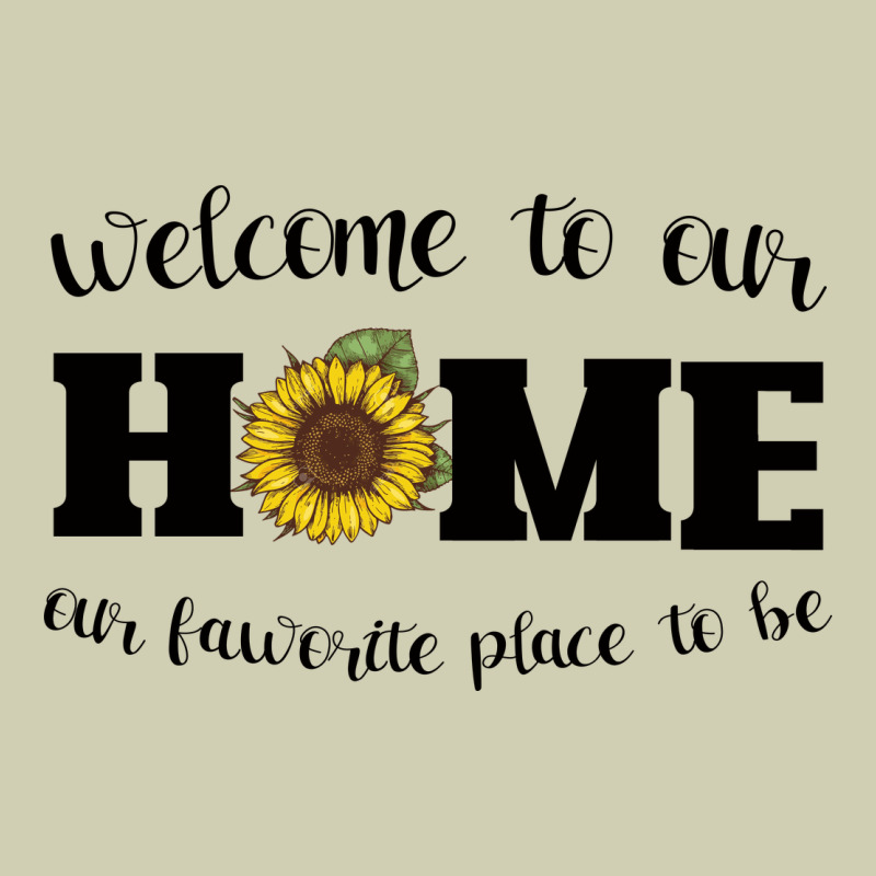 Welcome To Our Home Sunflower Heavy Core Tee by Bettercallsaul | Teevron