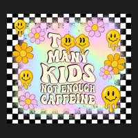 Too Many Kids Not Enough Caffeine Classic Tee | Teevron