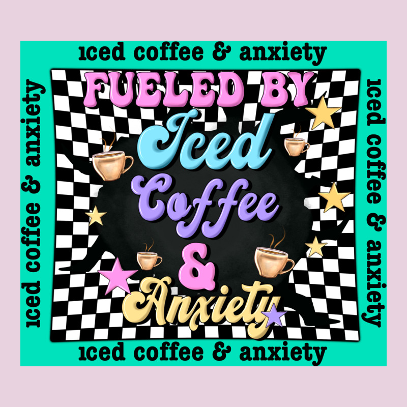 Fueled By ıced Coffee And Anxiety Ladies Tee by TumblerDesignByShophia | Teevron
