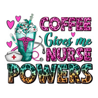 Coffee Gives Me Nurse Powers | Teevron