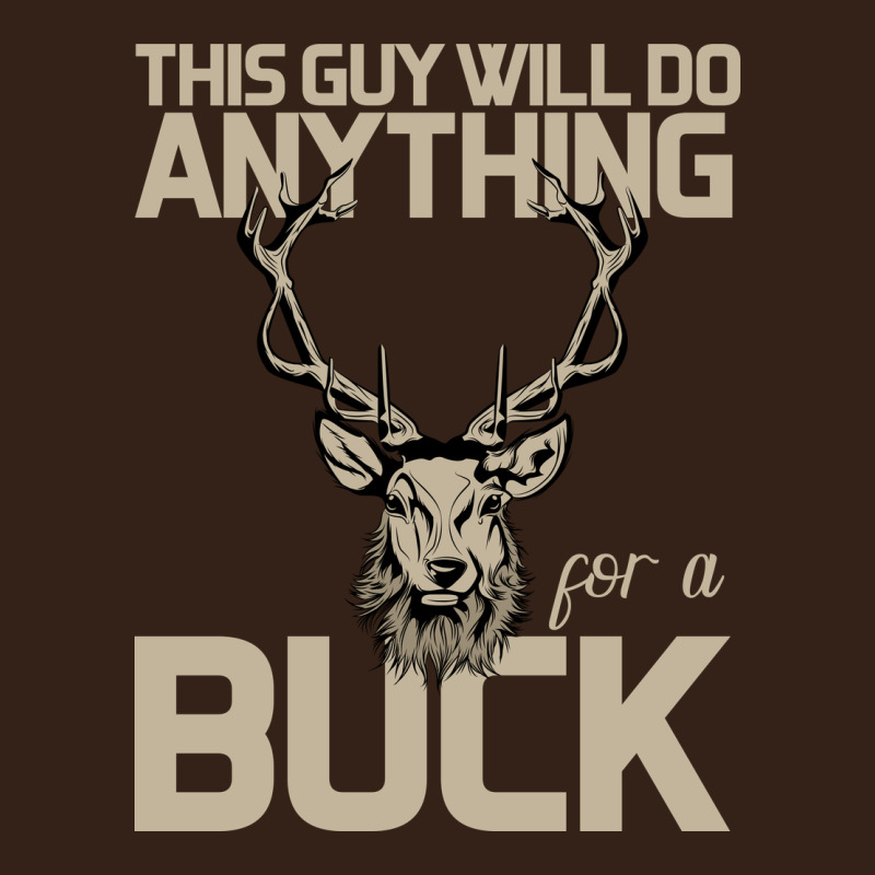 Funny Hunters Will Do Anything For A Buck Hunting Heavy Core Tee by Bettercallsaul | Teevron