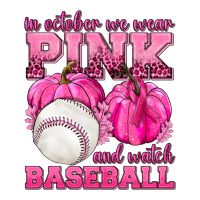 In October We Wear Pink and Watch Baseball | Teevron