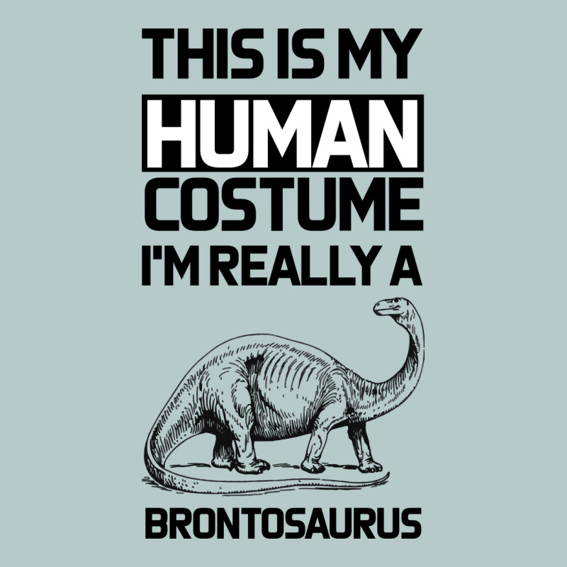 This Is My Human Costume Im Really A Brachiosaurus Heavy Core Tee by Bettercallsaul | Teevron