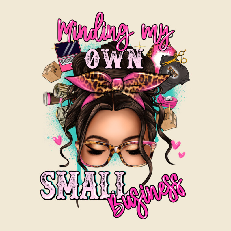 Minding My Own Small Business Messy Bun Premium Tee by texasbilliewilder | Teevron