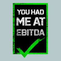 You Had Me At Ebitda Heavy Core Tee | Teevron