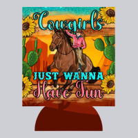 Cowgirls Just Wanna Have Fun 12 Oz Can Cooler (regular) Heavyweight Sweatshirt | Teevron