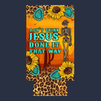 Don't Jesus Done It That Way Western Skeleton  12 Oz Can Cooler  (slim Heavyweight Sweatshirt | Teevron
