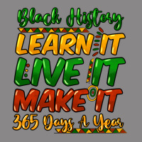 Black History Learn It Live It Make It 365 Days Vintage Tee | Teevron