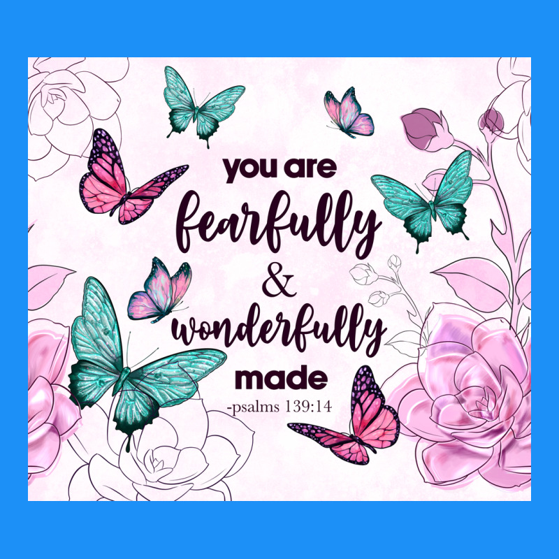 You Are Fearfully And Wonderfully Made Classic Tee by TumblerDesignByShophia | Teevron