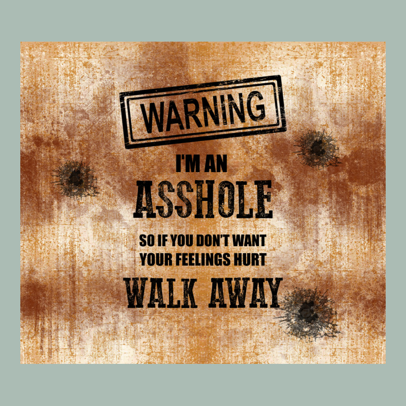 Warning I'm An Asshole With Rusty Background Classic Tee by TumblerDesignByShophia | Teevron