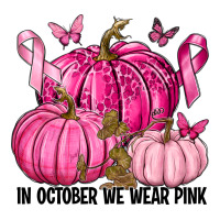In October We Wear Pink with Pumpkin | Teevron