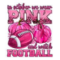 In October We Wear Pink Watch Football | Teevron