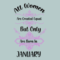 All Women Are Created Equal But Only The Smartest Are Born In January Heavy Core Tee | Teevron