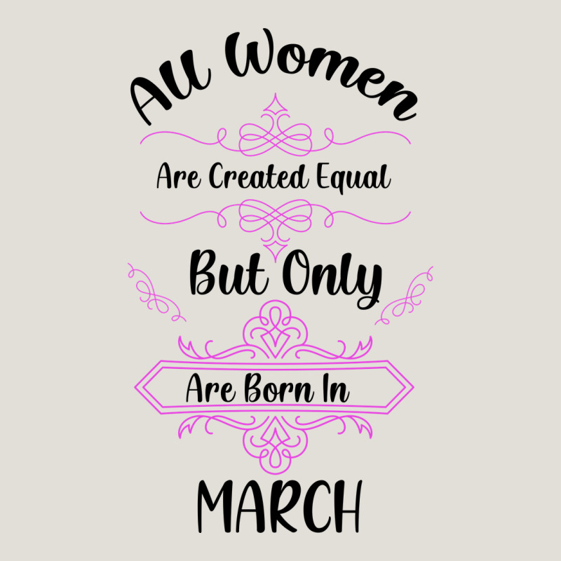 All Women Are Created Equal But Only The Smartest Are Born In March Heavy Core Tee by Bettercallsaul | Teevron