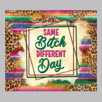 Same Bitch Different Day Classic Tee | Teevron