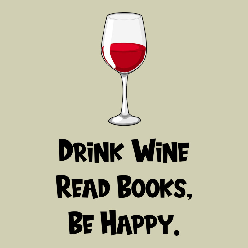 Drink Wine, Read Books, Be Happy Heavy Core Tee by Bettercallsaul | Teevron
