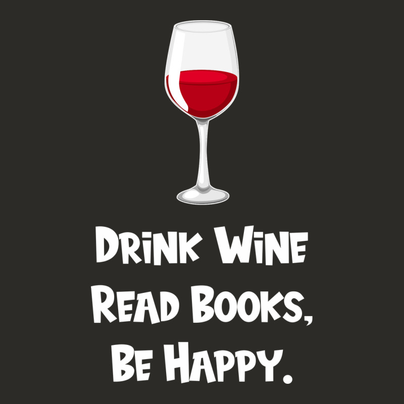 Drink Wine, Read Books, Be Happy Heavy Core Tee by Bettercallsaul | Teevron
