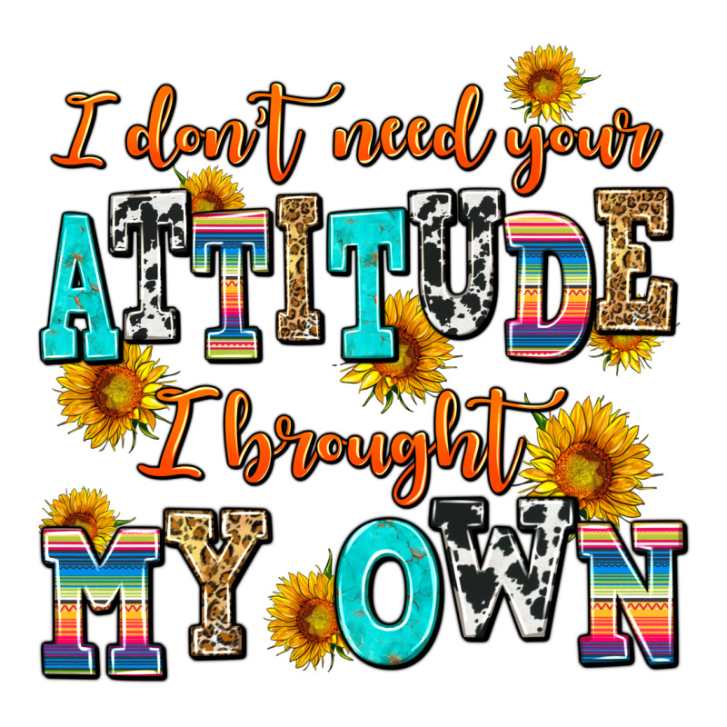 I Dont Need Your Attitude I Brought My Own Heavyweight Hoodie by AdoDesignShop | Teevron