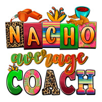 nacho average coach | Teevron