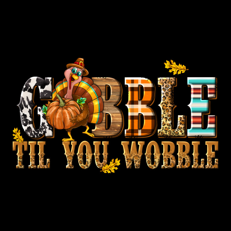 Gobble Til You Wobble With Turkey Premium Tee by texasbilliewilder | Teevron