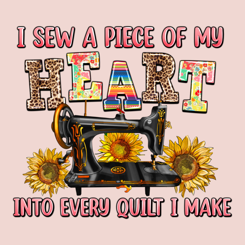 I Sew A Piece Of My Heart Into Every Quilt I Make Premium Sweatshirt by AdoDesignShop | Teevron