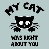 My Cat Was Right About You Heavy Core Tee | Teevron