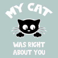 My Cat Was Right About You Heavy Core Tee | Teevron