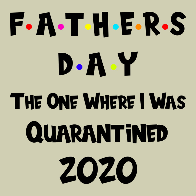 Father S Day The One Where I Was Quarantined 2020 Heavy Core Tee by Bettercallsaul | Teevron