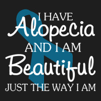 I Have Alopecia Awareness, I Am Beautiful Just Th Classic Tee | Teevron