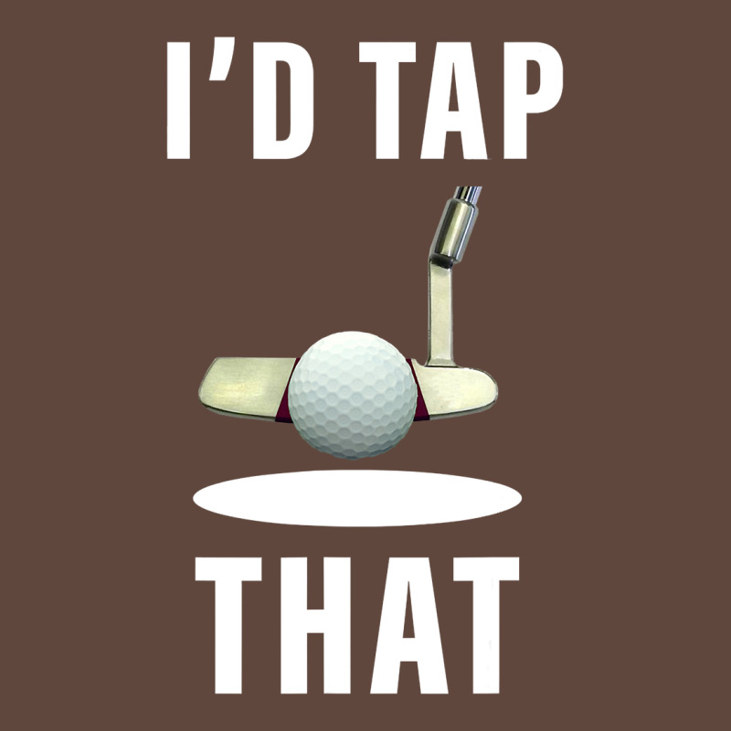I'd Tap That Tfunny Golf Classic Tee by longCreatives | Teevron